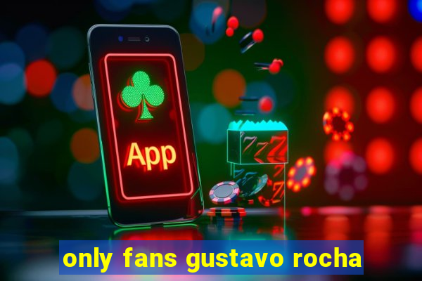 only fans gustavo rocha